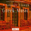 Traditional Greek Ensemble - A Journey Through Greek Music Vol 1