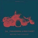 Za Paradigma Max Caset - Before The Flood Madness Ba Remix