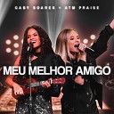 Gaby Soares Atm Praise - Meu Melhor Amigo