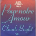 Claude Baylet - Pour Notre Amour