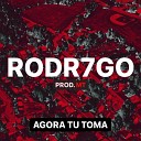 Rodr7go feat Prod MT - Agora Tu Toma