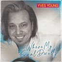 Yves Young - Hey You Living Like God in France