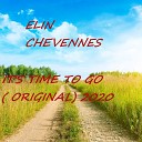 ELIN CHEVENNES - IT S TIME TO GO ORIGINAL