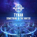 TYNAN - Something In The Water