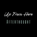 Up from Here - Afterthought