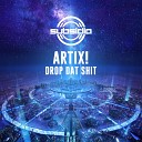 Artix - Drop Dat Shit