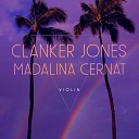 Clanker Jones feat Madalina Cernat - Violin feat Madalina Cernat