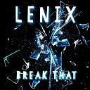 Lenix - Break That
