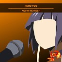 Kevin Remisch - Hero Too From My Hero Academia