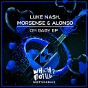 Luke Nash Morsense Alonso - Oh Baby Club Mix