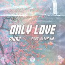 Pikaz feat ALTER KID - Only Love