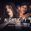 Gracy Gos Nascimento MC DJ 2B SR - Night City