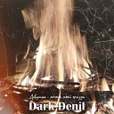 Dark Denil - Девушка мечта моей жизни