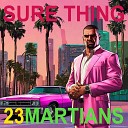 23 Martians - Sure Thing