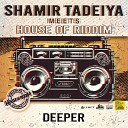 Shamir Tadeiya House Of Riddim - Deeper