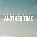 Deeper Loft - Another Time