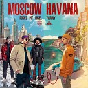 Pit P20 feat Posks Nigel Yariny - Moscow Havana Prod by Nigel