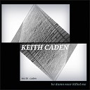 Keith Caden - If You Hear the Voice Make the Choice