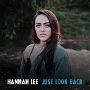 Hannah Lee - Just Look Back