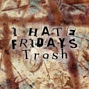 I Hate Fridays - Push It