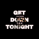 Techno 8 feat TEV - Get Down Tonight