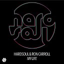 Hardsoul Ft Ron Carol - My Life