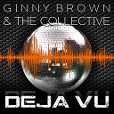 Ginny Brown The Collective - Deja Vu Nigel Lowis Remix