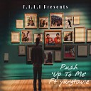 P U S H Yungtavie - Up To Me F I L I Presents