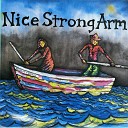 Nice Strong Arm - When Truth Comes Around