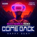 Happy Deny - Come Back Nexa Nembus Remix Radio Mix