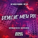 Dj Kevyn do RC Mc Nego Pumma DJ Metralha da ZO feat Mc… - Devolve Meu Pix
