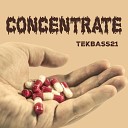 TEKBASS21 - Concentrate