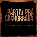 Mc Careconi feat Dj Canon - Partiu pra Cachorrada