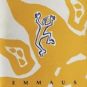Emmaus - We Are Here We Have Come