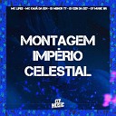 DJ MENOR T7 MC lipex MC KAU DA DZ4 DJ KZIN… - Montagem Imp rio Celestial