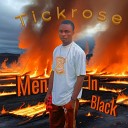 Tickrose - Men in black