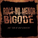 mc v11 feat Dj Canon - Ro a no Menor Bigode