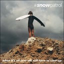 Snow Patrol - Never Gonna Fall in Love Again