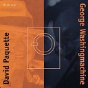 DAVID PAQUETTE GEORGE WASHINGMACHINE - The Nearness of You