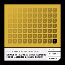 Lee Cabrera Thomas Gold - Shake It Move a Little Closer Gerd Janson Shan Remix Radio…