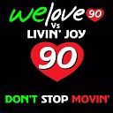 We Love 90 - Don T Stop Movin