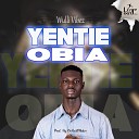 Wulli Vibez - Yentie Obia