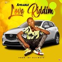 Amiable MB - Love Riddim