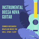 Bossa Nova Party - Instrumental Bossa Nova Guitar