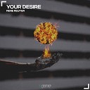 Rene Reuter - Your Desire