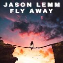 Jason Lemm - Fly Away