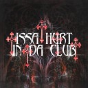 ISSA HURT - Issa Hurt In Da Club