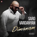 Saro Vardanyan - Dimanam Remix