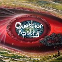 Question Apathy - Dreaming With Eyes Open