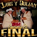 Luis y JUlian - El Ultimo Suspiro